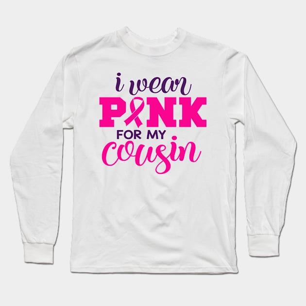 I Wear Pink for My Cousin Long Sleeve T-Shirt by Fox1999